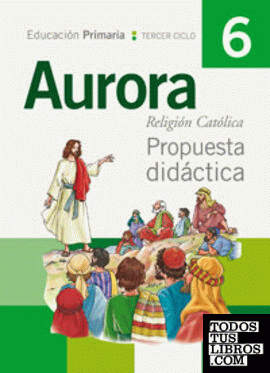 Religión católica Aurora 6º Primaria Propuesta Didáctica
