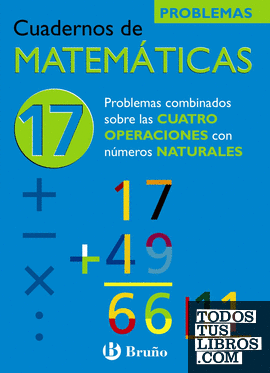 17 Problemas combinados sobre las cuatro operaciones con números naturales