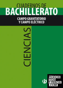 Cuaderno Ciencias Bachillerato Campo gravitatorio y campo eléctrico