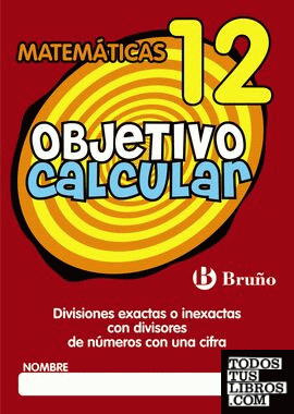 Objetivo calcular 12 Divisiones exactas o inexactas con divisores de números con una cifra