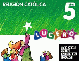 Religión católica Lucero 5 años Libro del profesor PDI Religión católica Lucero 5 años Libro del profesor PDI