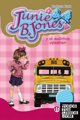 Junie B. Jones y el autobús apestoso. Edición especial 10.º aniversario