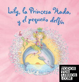 Lily, la Princesa Hada, y el pequeño delfín
