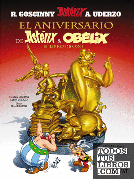 El aniversario de Astérix y Obélix. El libro de oro