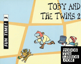 Fun time! 2. Toby and the twins 1