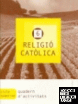 Religió Catòlica 6. Quadern d'activitats. Projecte Encaix