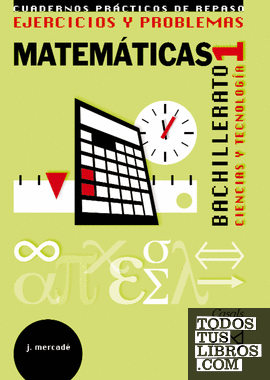Ejercicios y problemas 1. Matemáticas. Ciencias y Tecnología Bachillerato(2008)