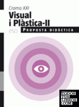 Croma XXI. Visual i Plàstica - II. Proposta didàctica