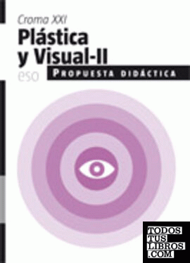 Plástica y visual II. Croma XXI. Propuesta didáctica