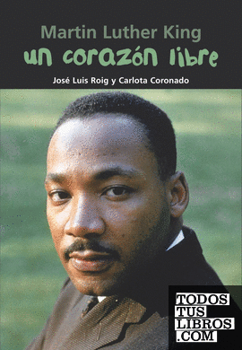 Martin Luther King. Un corazón libre