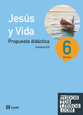 Propuesta didáctica Jesús y Vida 6