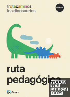 Ruta pedagógica Los dinosaurios 5 años Trotacaminos