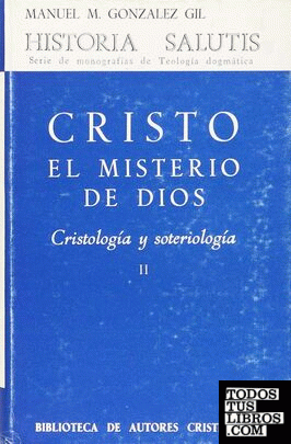 Cristo, el misterio de Dios. Cristología y soteriología. II