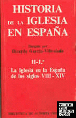 Historia de la Iglesia en España. II/1: La Iglesia en la España de los siglos VI