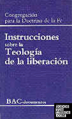 Instrucciones sobre la teología de la liberación / Instrucciones sobre la libert