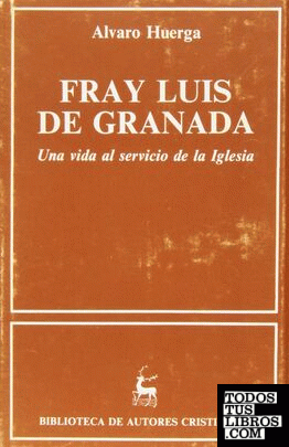Fray Luis de Granada. Una vida al servicio de la Iglesia