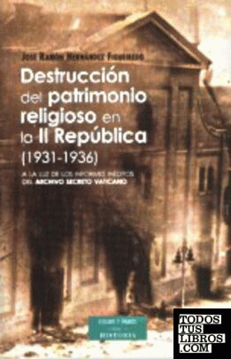 Destrucción del patrimonio religioso en la II República (1931-1936)