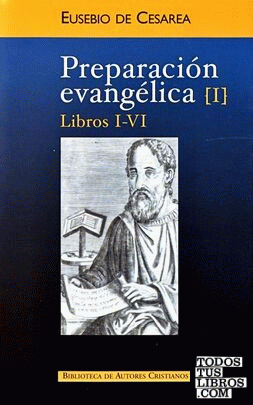 Preparación evangélica. I: Libros I-VI