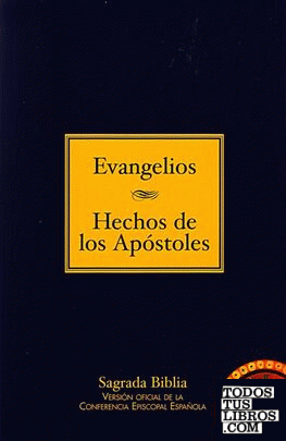 Evangelios ; Hechos de los Apóstoles