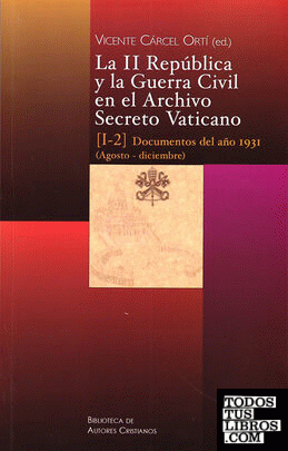 La II República y la Guerra Civil en el Archivo Secreto Vaticano: Documentos del año 1931 (Agosto-diciembre)