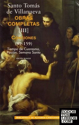 Obras completas de Santo Tomás de Villanueva. III: Conciones 99-159. Tiempo Cuar