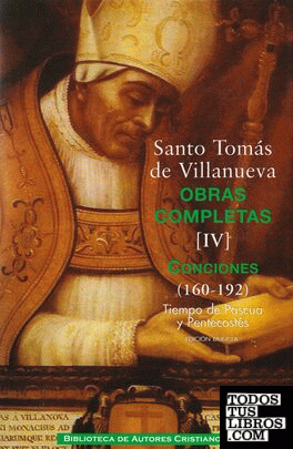 Obras completas de Santo Tomás de Villanueva. IV: Conciones 160-192. Tiempo de P