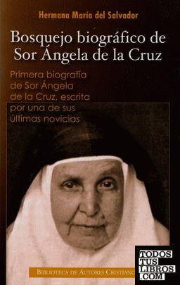Bosquejo biográfico de sor Ángela de la Cruz