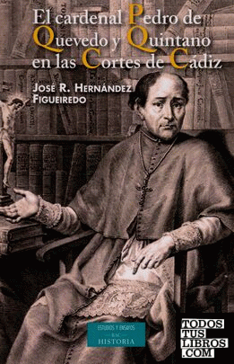 El cardenal Pedro de Quevedo y Quintano en las Cortes de Cádiz