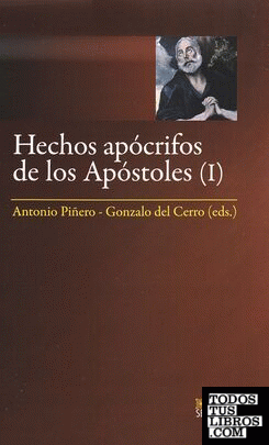 Hechos apócrifos de los apóstoles. I: Hechos de Andrés, Juan, Pedro, Pablo y Tomás
