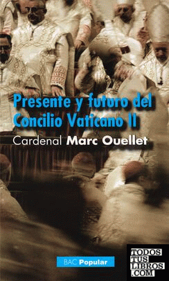 Presente y futuro del Concilio ecuménico Vaticano II