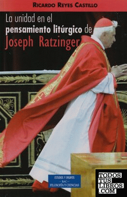 La unidad en el pensamiento litúrgico de Joseph Ratzinger