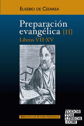 Preparación evangélica. II: Libros VII-XV