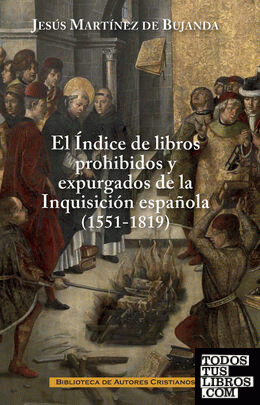 El índice de libros prohibidos y expurgados de la Inquisición española (1551-1819)