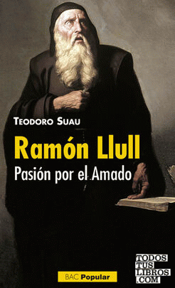 Ramón Llull. Pasión por el Amado