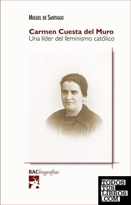 Carmen Cuesta del Muro. Una líder del feminismo católico