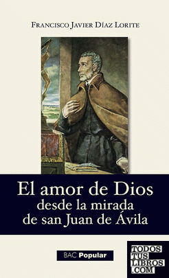 El amor de Dios desde la mirada de san Juan de Ávila