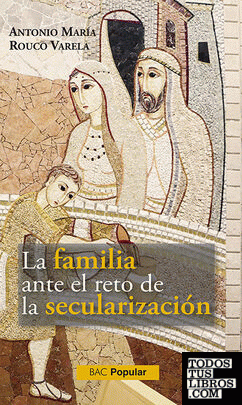 La familia ante el reto de la secularización