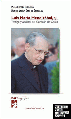 Luis María Mendizábal, SJ. Testigo y apóstol del Corazón de Cristo
