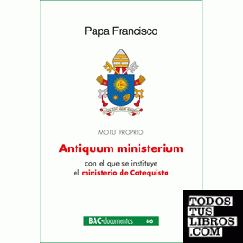 Antiquum ministerium. Carta apostólica en forma de "motu proprio" con el que se instituye el ministerio de Catequista