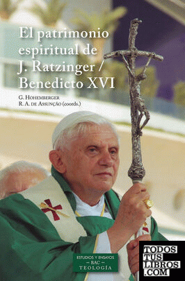 El patrimonio espiritual de Joseph Ratzinger / Benedicto XVI