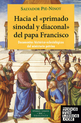 Hacia el "primado sinodal y diaconal" del papa Francisco