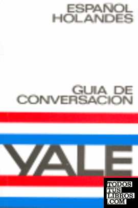 Guía de conversación Yale español-holandés