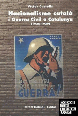 NACIONALISME CATALÀ I GUERRA CIVIL A CATALUNYA (1936-1939)