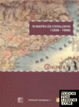 10 mapes de Catalunya, 1606-1906