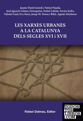 Les xarxes urbanes a la Catalunya dels segles XVI i XVII