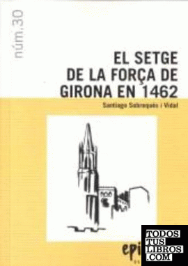 EL SETGE DE LA FORÇA DE GIRONA EN 1462