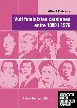 VUIT FEMINISTES CATALANES ENTRE 1889 I 1976