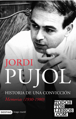 Historia de una convicción. Memorias (1930-1980)