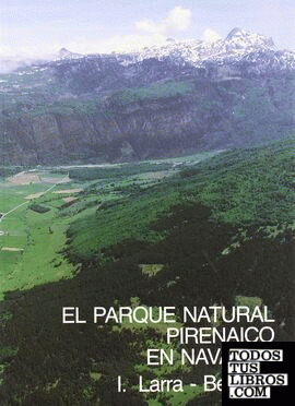 El parque natural pirenaico en Navarra I. Larra-Belagoa
