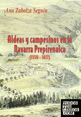 Aldeas y campesinos en la Navarra prepirenaica (1550-1817)
